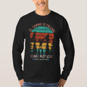 Camiseta El Camino Está Ligando E Eu Preciso Ir Para Santia