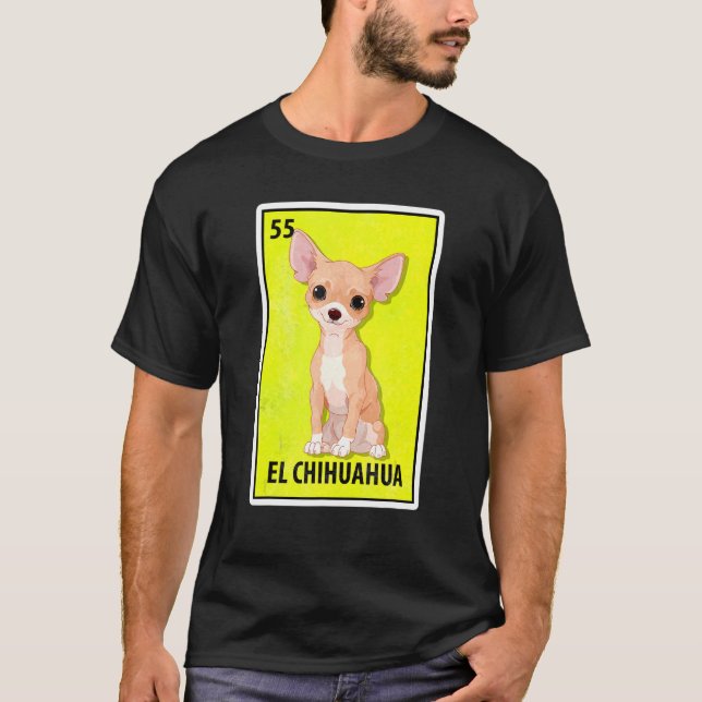Camiseta El Chihuahua, Loteria de paródia mexicana (Frente)