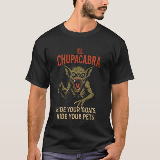 Camiseta El Chupacabra Esconda Seus Bodes Esconda Seus Anim