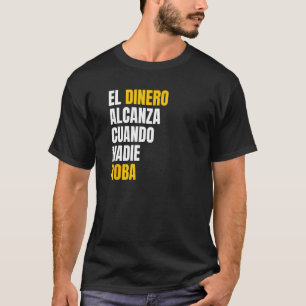 Camiseta El Dinero Alcanza Cuando Nadie Roba, Nayib Bukele