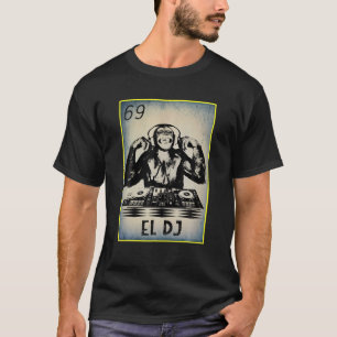 Camiseta El Dj Mexicano Bingo Lottery Engraçado Macaco Chi