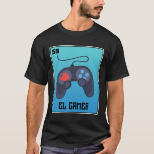 Camiseta El Gamer Video games Engraçado Loteria Mexicana Pa