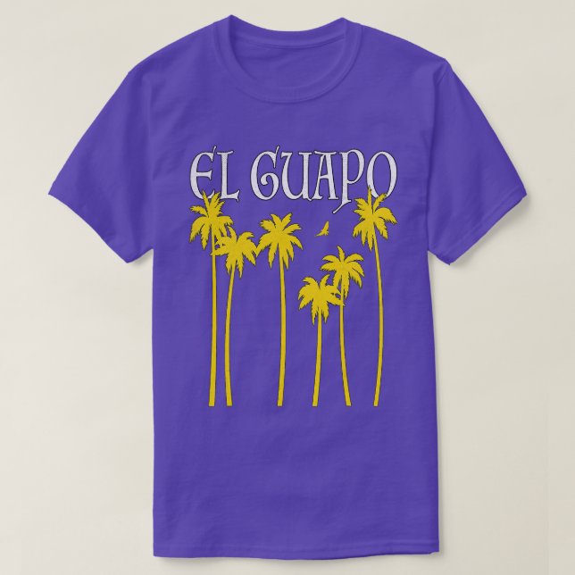 CAMISETA EL GUAPO MEXICAN PAPI CHULO RICO SUAVE LATINO HISP (Frente do Design)