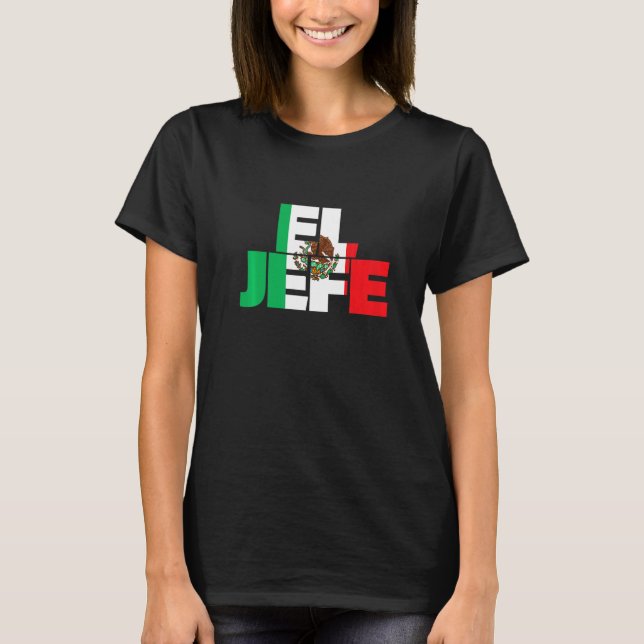 Camiseta El Jefe  Mexican Boss Dad Mom  3 (Frente)