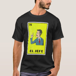 Camiseta El Jefe mexicano - Loteria paródia