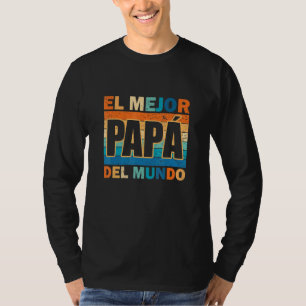 Camiseta El Mejor Pap Del Mundo Para Dia Del Padre Pais