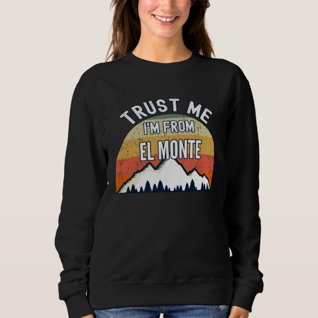 Camiseta El Monte  Trust Me I m From El Monte (Frente)