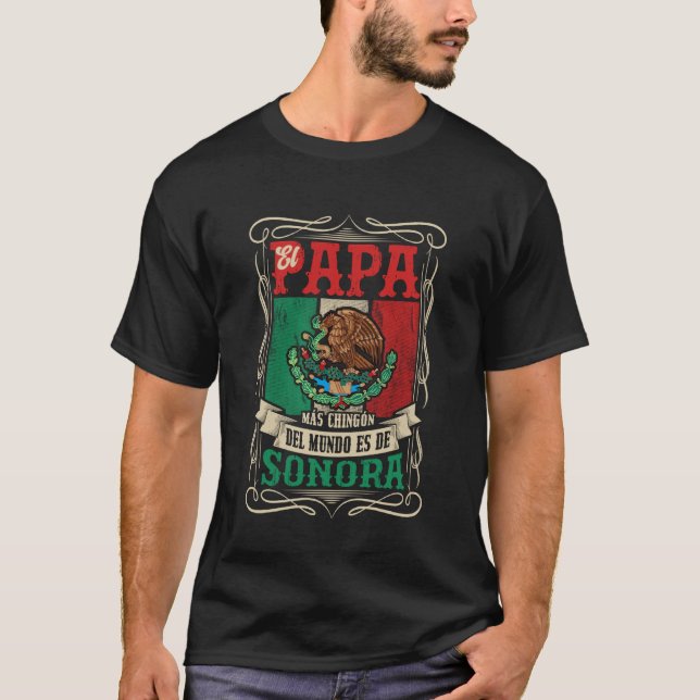 Camiseta EL PAPÁ MÁS CHINGÓN ES DE Sonora (Frente)