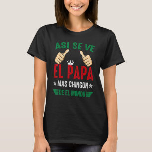 Camiseta El Papa Mas Chingon Regalos Para Papa Dia Del Padr
