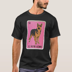 Camiseta El Pastor Aleman Slang Mexicano - Placas De Bingo 