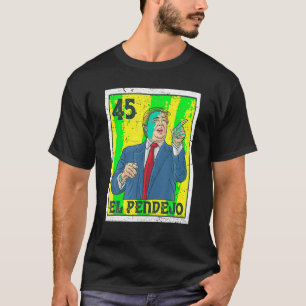 Camiseta El Pendejo Anti-Presidente Donald Trump 45 EUA Vot
