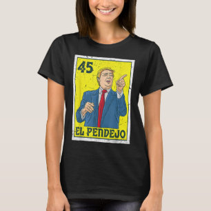 Camiseta El Pendejo Anti-Presidente Donald Trump 45 Votação