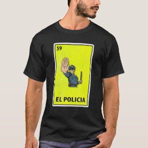 Camiseta El Policia (Loteria de Paródia Mexicana)