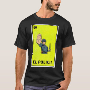 Camiseta El Policia (Loteria de Paródia Mexicana)