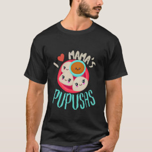 Camiseta El Salvador Comida I Love Pupusas da mamãe El Salv