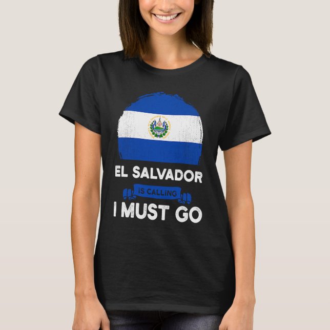 Camiseta El Salvador Is Calling I Must Go Salvadorans Herit (Frente)