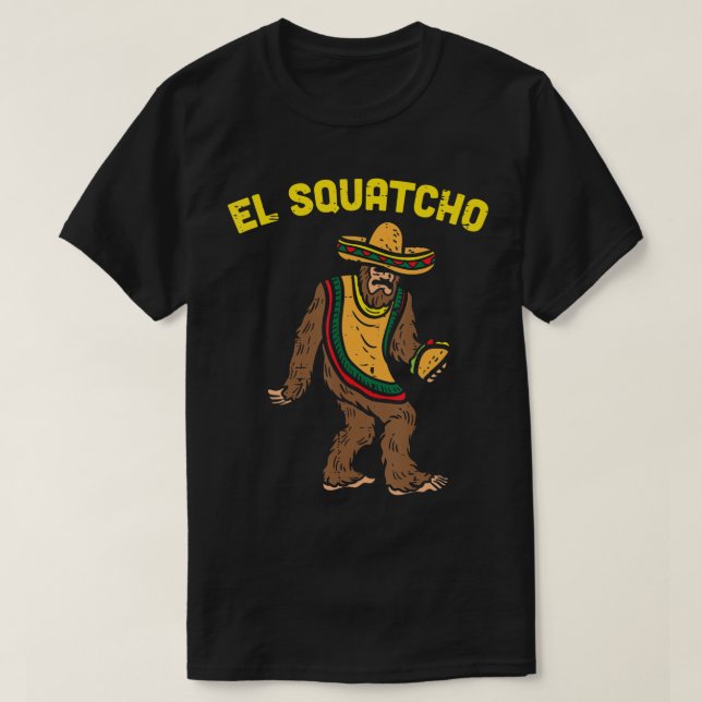 Camiseta El Squatcho Mexicano Pé Grande Tacos Cinco De Mayo (Frente do Design)