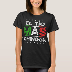 Camiseta El Tio Mas Chingon Engraçado Tio Espanhol Mexicano