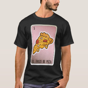 Camiseta El Trozo De Pizza Mexicano Slang Lottery Bingo Car