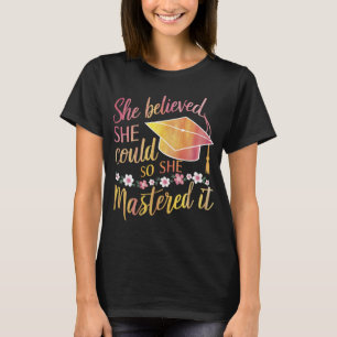 Camiseta Ela Acreditava Que Conseguiria Então Ela Dominou I