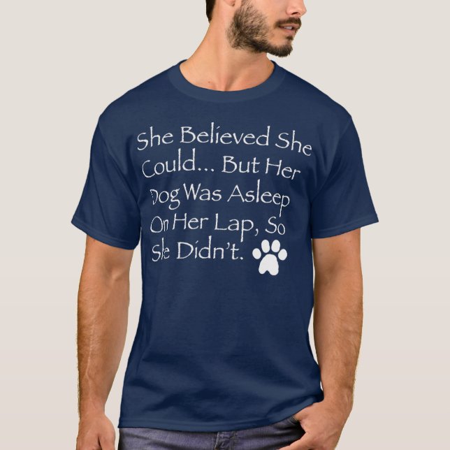 Camiseta Ela Acreditava que Podia, mas o Cachorro estava do (Frente)