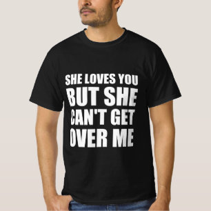 Camiseta Ela ama-te, mas não pode superar-me