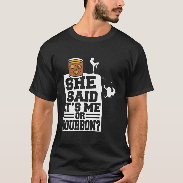 Camiseta Ela Disse Que É Eu Ou Bebida De Uísque Bourbon (Frente)