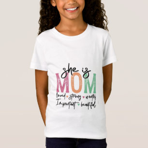 Camiseta Ela é mãe: amada, forte, digna, importante, Beau