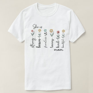 Camiseta Ela É Mãe Forte Corajosa Amorosa – Design de Flor