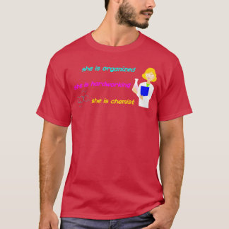 Camiseta ela é organizada ela é trabalhadora ela é química