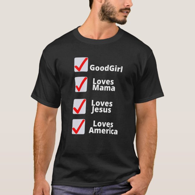 Camiseta Ela é uma boa garota que ama sua mãe Jesus e Améri (Frente)