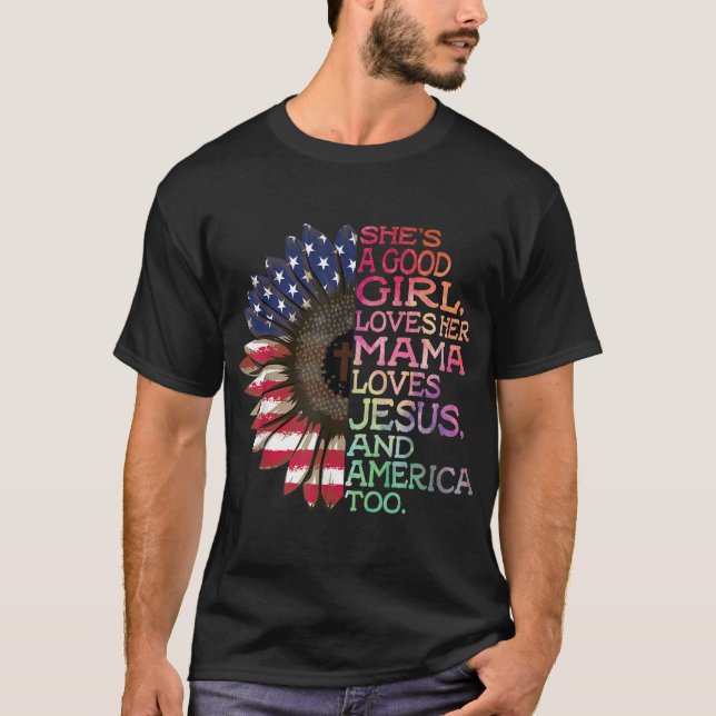 Camiseta Ela é uma boa garota que ama sua mãe Jesus e Améri (Frente)