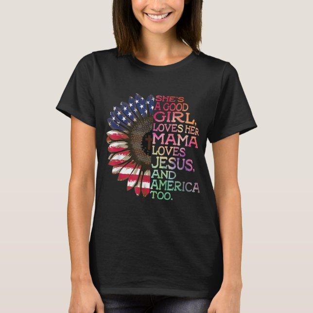 Camiseta Ela é uma boa garota que ama sua mãe Jesus e Améri (Frente)