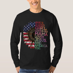 Camiseta Ela é uma boa garota que ama sua mãe Jesus e Améri