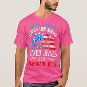 Camiseta Ela É Uma Boa Menina Que Ama A Mamãe Ama Jesus E S