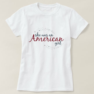 Camiseta Ela era uma garota americana.