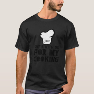 Camiseta Ela está comigo para o meu Cozinhar