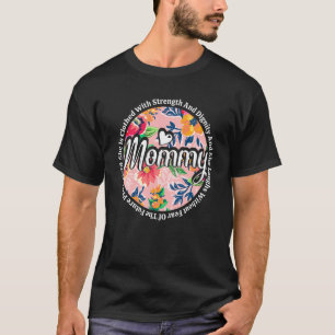 Camiseta Ela está vestida de força e dignidade da mãe