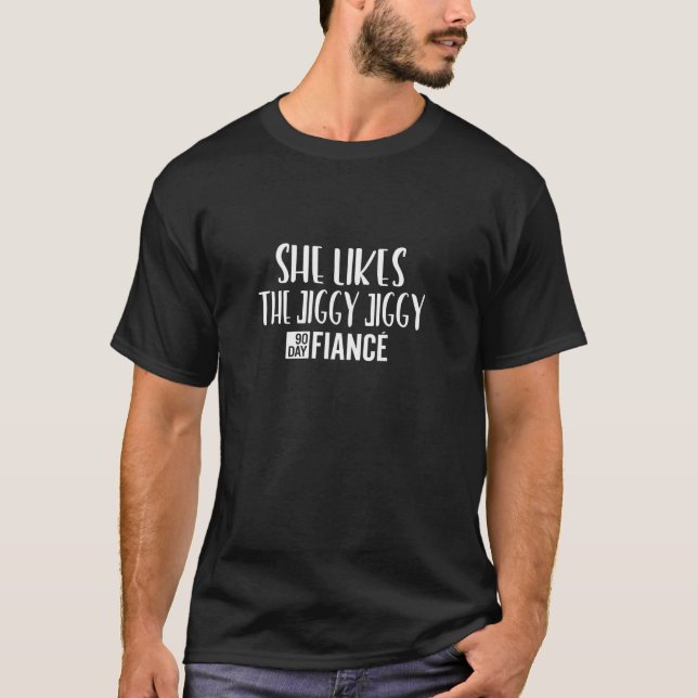 Camiseta Ela Gosta Do Filme Jiggy 90 Day Fiance 90day (Frente)