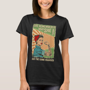 Camiseta Ela Lembrou-Se De Quem Era E O Jogo Mudou