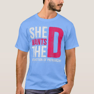 Camiseta Ela Quer A Destruição De Design Patriarcado Para