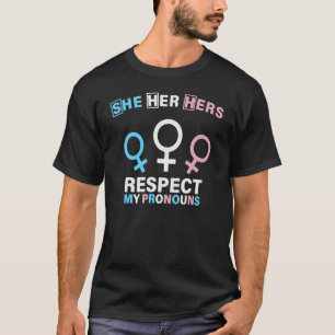 Camiseta Ela Respeita Os Meus Pronunciantes Transgêneros