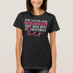 Camiseta Ela Superou Tudo O Que Era Para Destruir