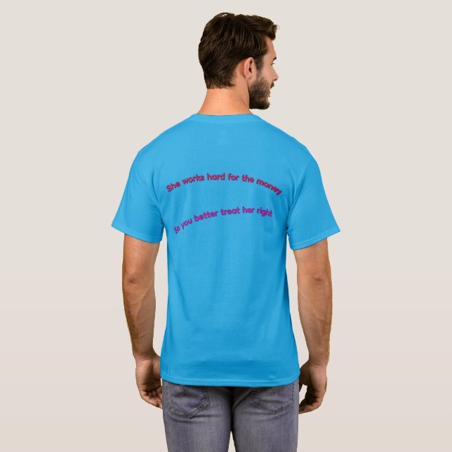 Camiseta Ela Trabalha Duro Pelo Dinheiro (Parte Traseira Completa)
