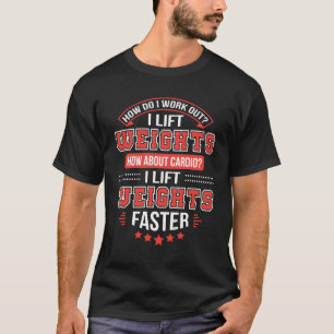 Camiseta Elabore o cardio- halterofilismo do elevador mais