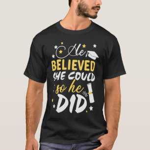 Camiseta Ele Acreditou Que Ela Pudesse então Ele Fez  Gradu