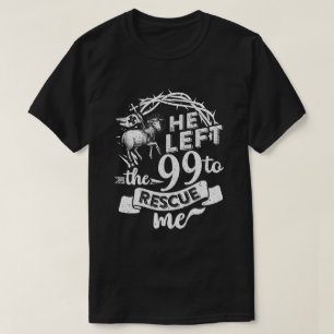 Camiseta Ele Deixou Os 99 Para Me Resgatar Christian
