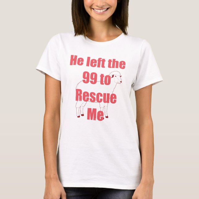 Camiseta Ele deixou os 99 para me salvar (Frente)