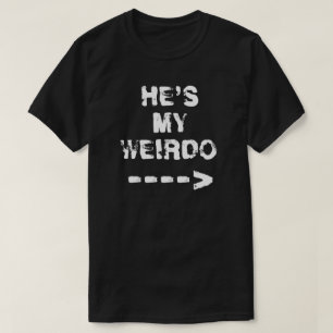 CAMISETA ELE É MEU WEIRDO.