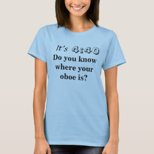Camiseta Ele é o 4:40, você sabe onde seu oboe está?